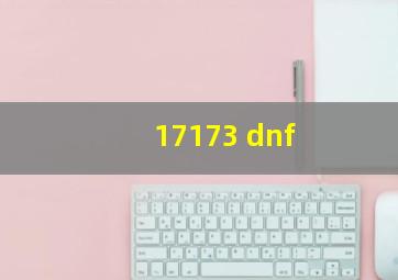 17173 dnf