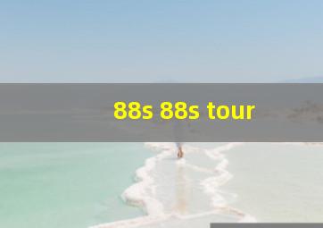 88s 88s tour