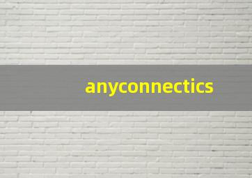 anyconnectics