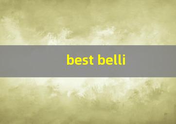 best belli