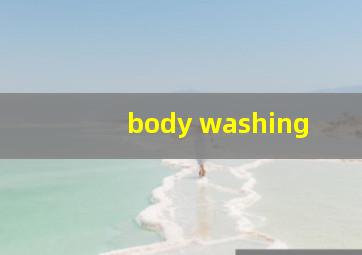 body washing