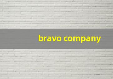 bravo company