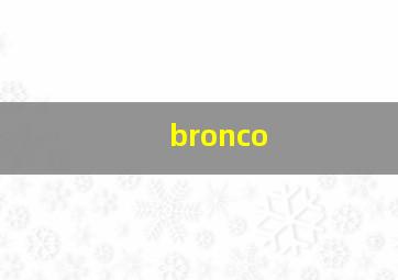 bronco