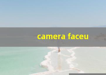 camera faceu