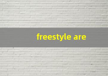 freestyle are