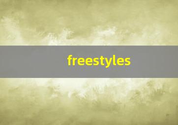 freestyles