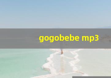 gogobebe mp3