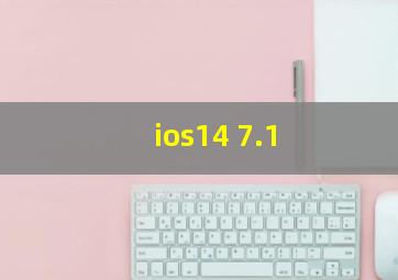 ios14 7.1