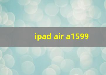 ipad air a1599