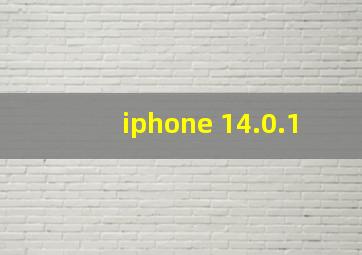 iphone 14.0.1