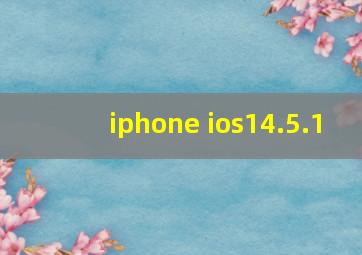 iphone ios14.5.1