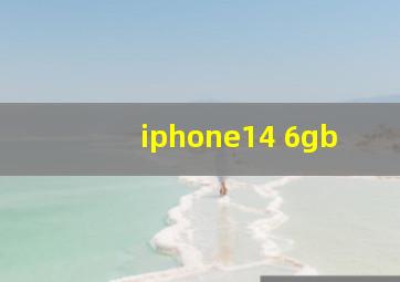 iphone14 6gb