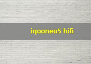 iqooneo5 hifi