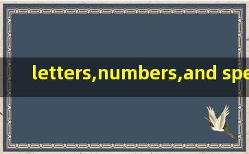 letters,numbers,and special characters翻译