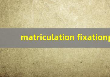 matriculation fixationppt