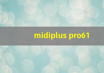 midiplus pro61