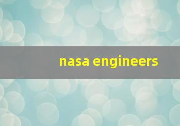 nasa engineers