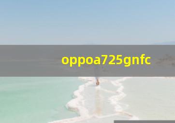 oppoa725gnfc