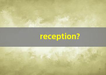 reception?