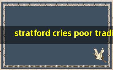 stratford cries poor traditionally翻译