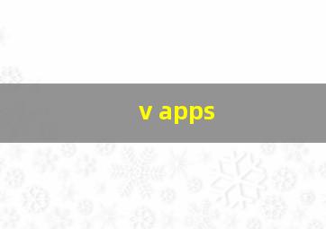 v apps